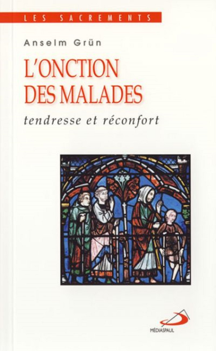 ONCTION DES MALADES (L') - Grün Anselm - MEDIASPAUL