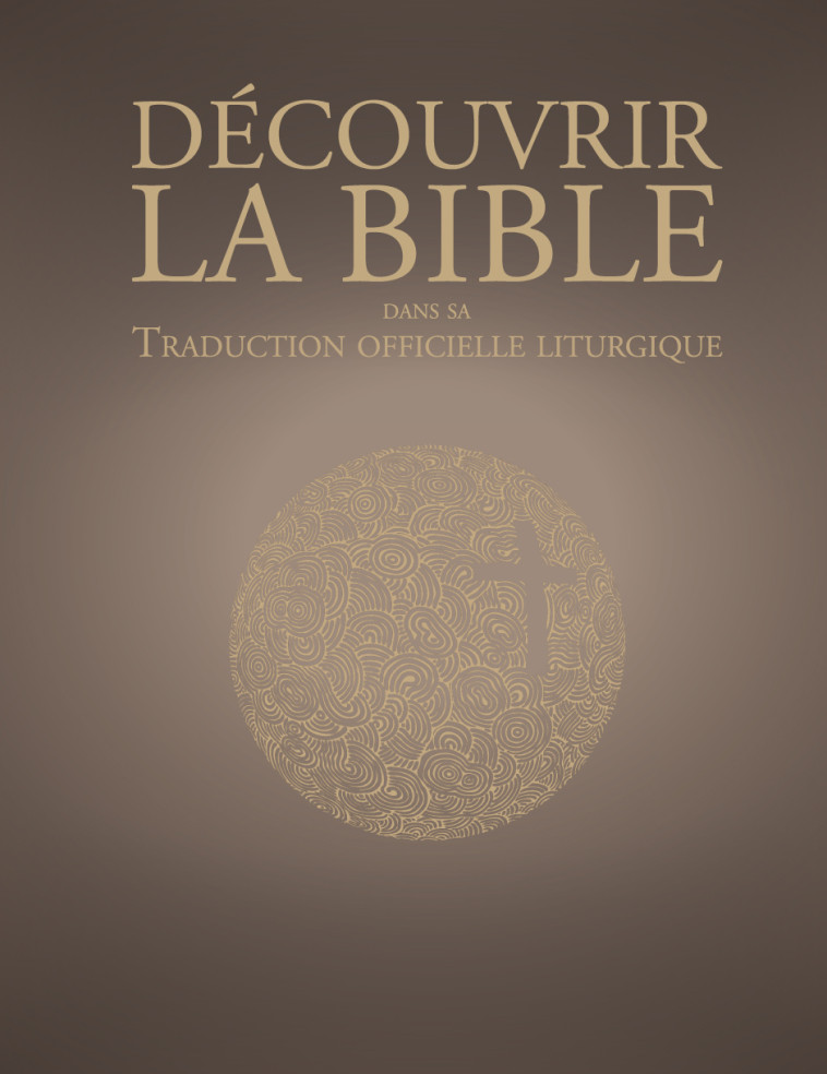 Découvrir la traduction officielle liturgique de la Bible - Aelf Aelf - MAME DESCLEE