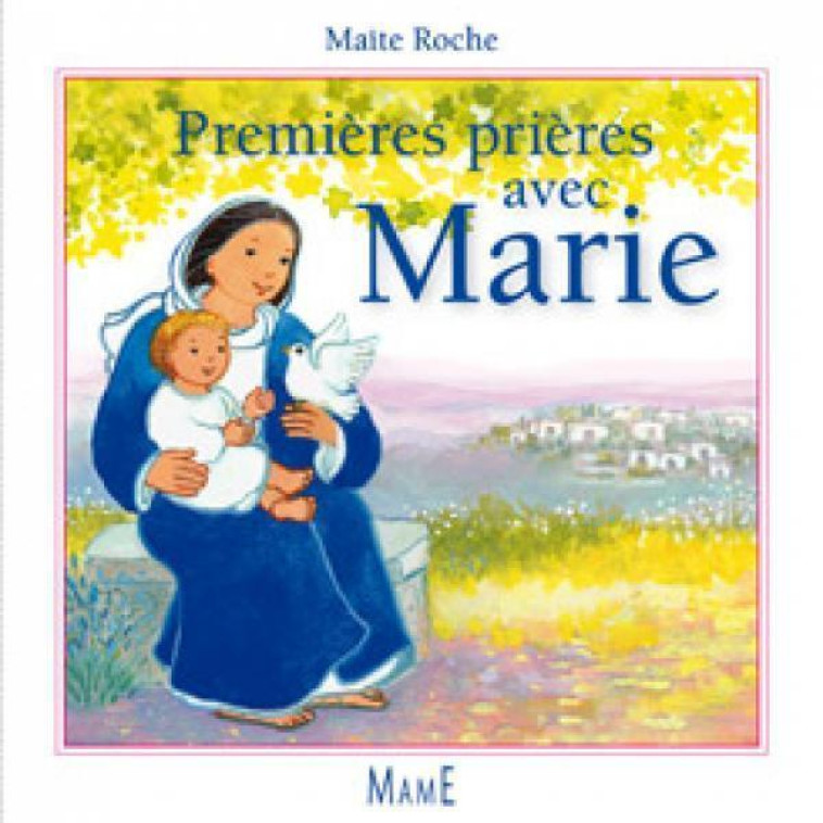 Premières prières avec Marie - ROCHE Maïte - MAME