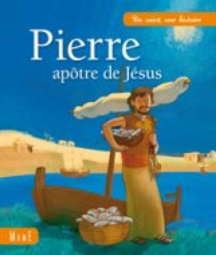 Pierre apôtre de Jésus - Grébille Boris, Flores Hervé - MAME