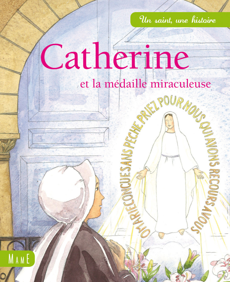 Catherine, la médaille miraculeuse - Gravier Anne, GROSSETETE Charlotte - MAME