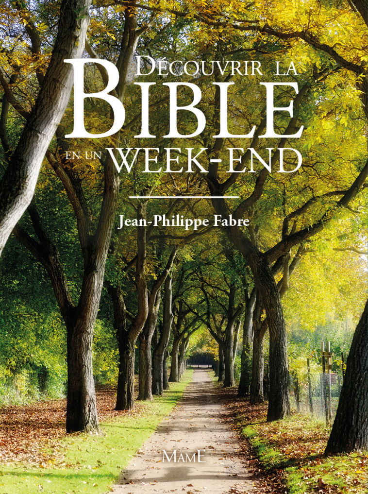 Découvrir la Bible en un week-end - Fabre Jean-Philippe - MAME