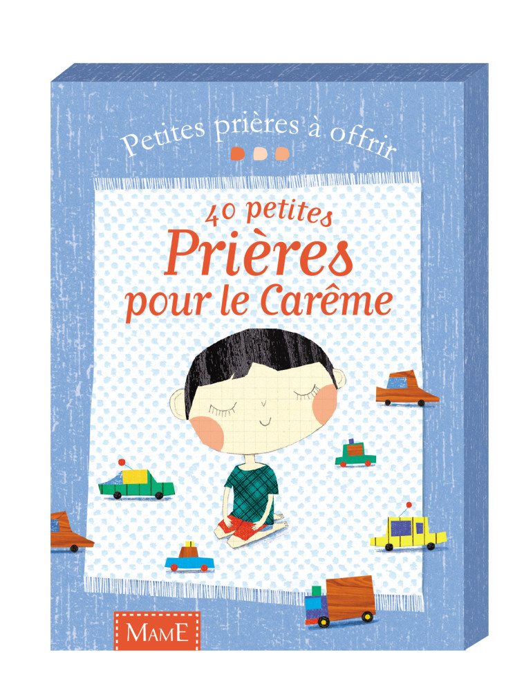 40 petites prières pour le Carême - Pellissier Caroline, Aladjidi Virginie, Minne Lucie - MAME