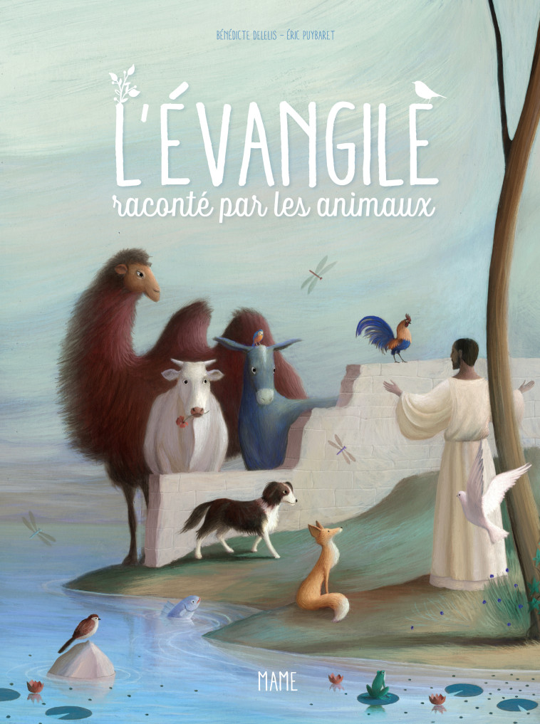 L'évangile raconté par les animaux - Delelis Bénédicte - MAME