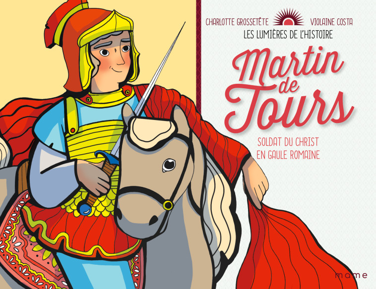 Martin de Tours - GROSSETETE Charlotte, Costa Violaine - MAME