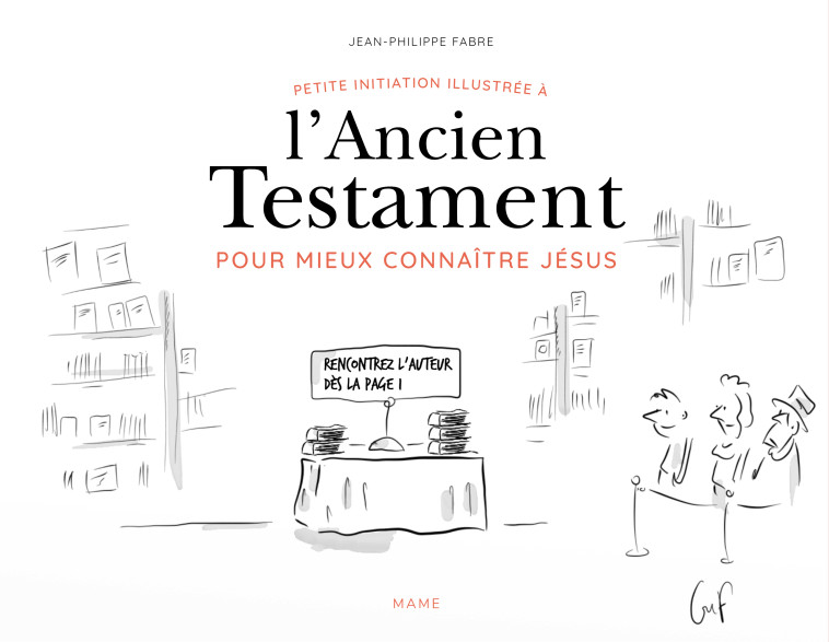 Petite initiation illustrée à l Ancien Testament pour mieux connaître Jésus - Fabre Jean-Philippe, Guf Guf - MAME