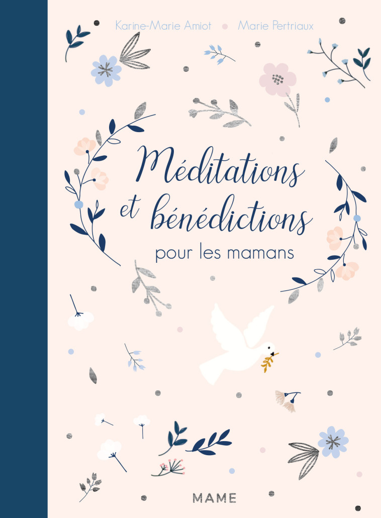 Méditations et bénédictions pour les mamans - Amiot Karine-Marie, Pertriaux Marie - MAME