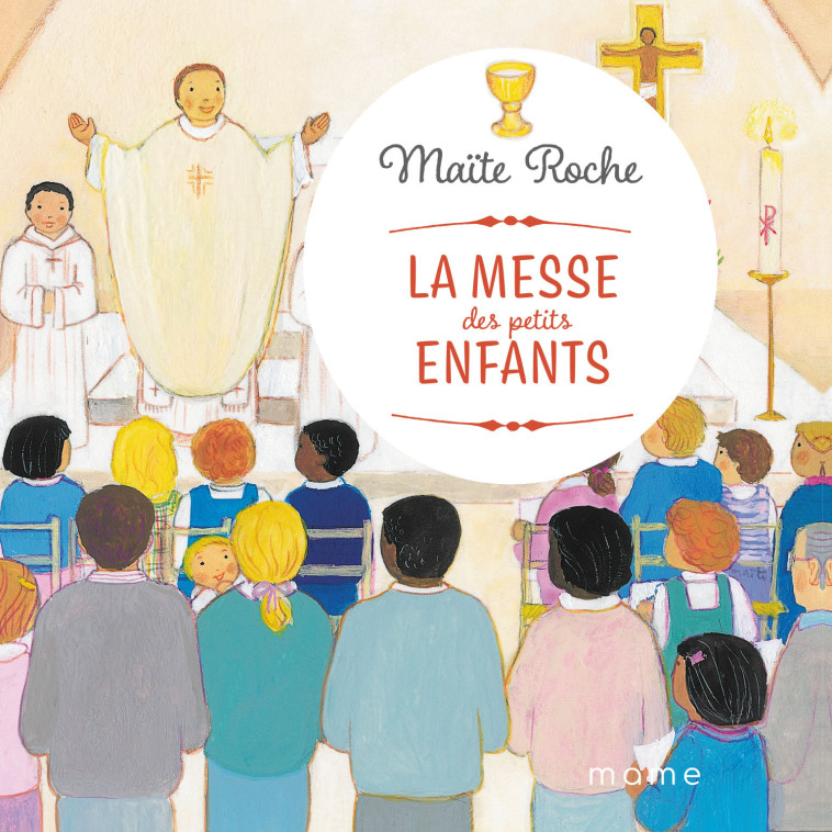 La messe des petits enfants - ROCHE Maïte - MAME