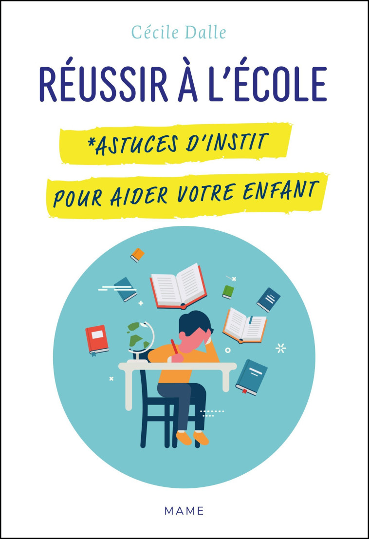 Réussir à l'école. Astuces d'instit pour aider votre enfant - Dalle Cécile - MAME