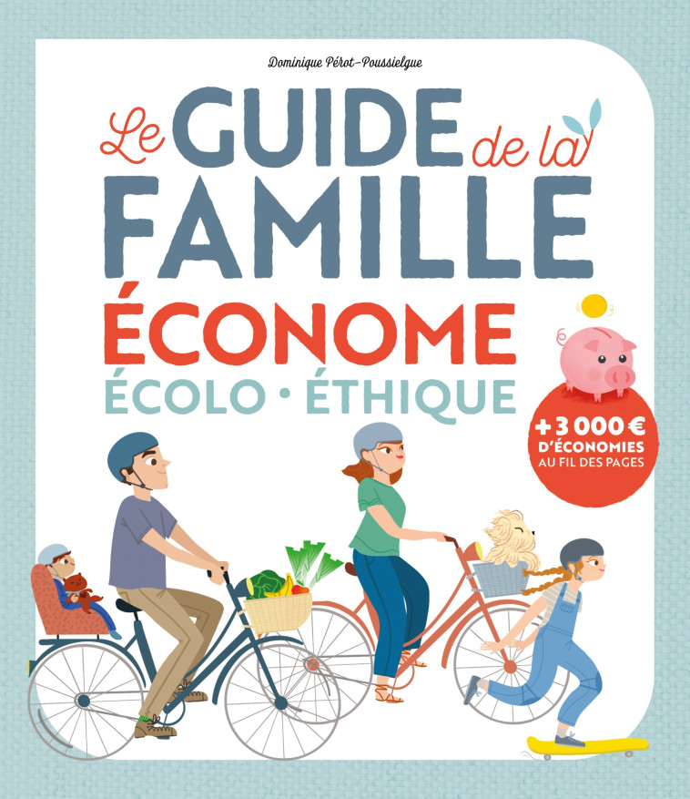 Le guide de la famille économe - Pérot-Poussielgue Dominique - MAME