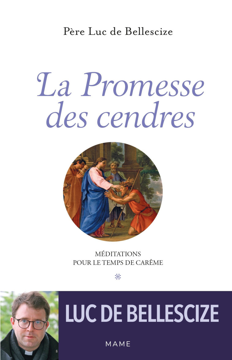 La Promesse des cendres. Méditations pour le temps de Carême - De Bellescize Luc - MAME