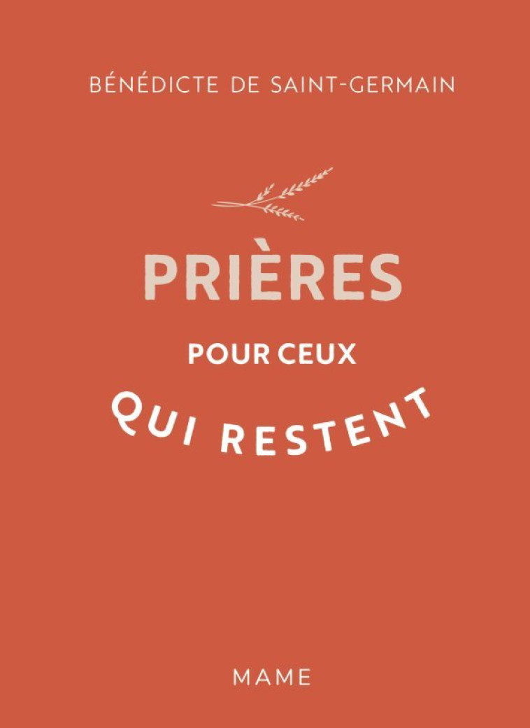 Prières pour ceux qui restent - De Saint-germain Bénédicte - MAME