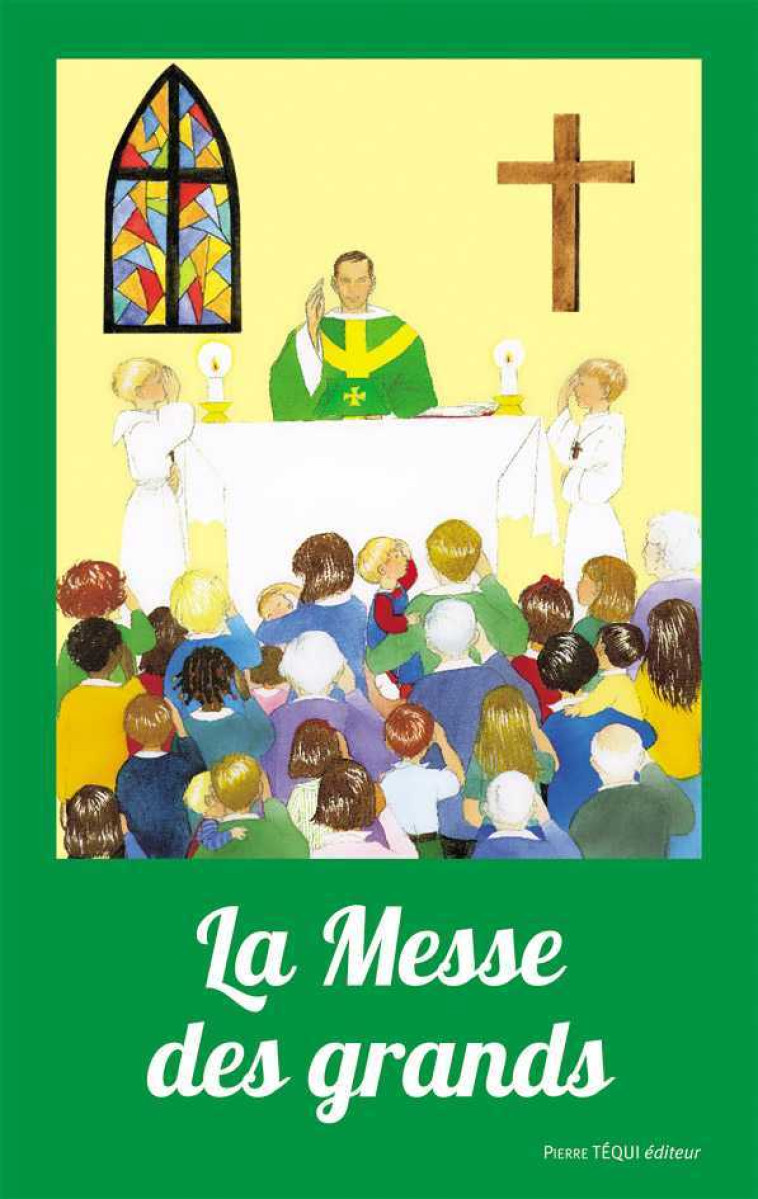 La messe des grands - Rite de Paul VI - Collectif  - TEQUI