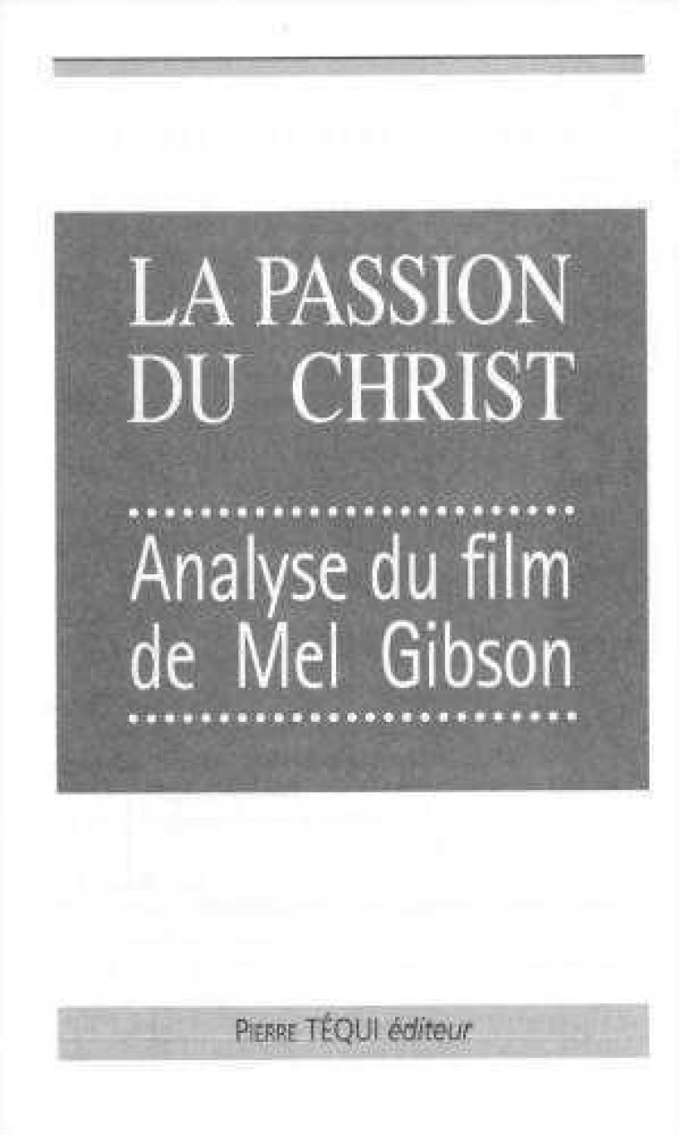 Passion du Christ Analyse du Film de Mel Gibson - XXX - TEQUI