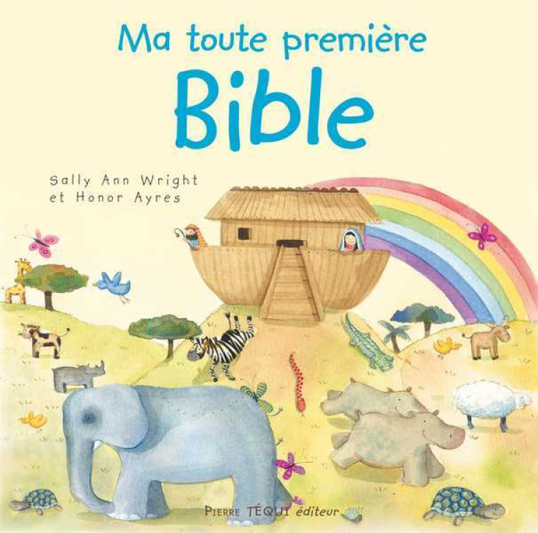 Ma toute première Bible - Wright Sally Ann, Ayres Honor - TEQUI