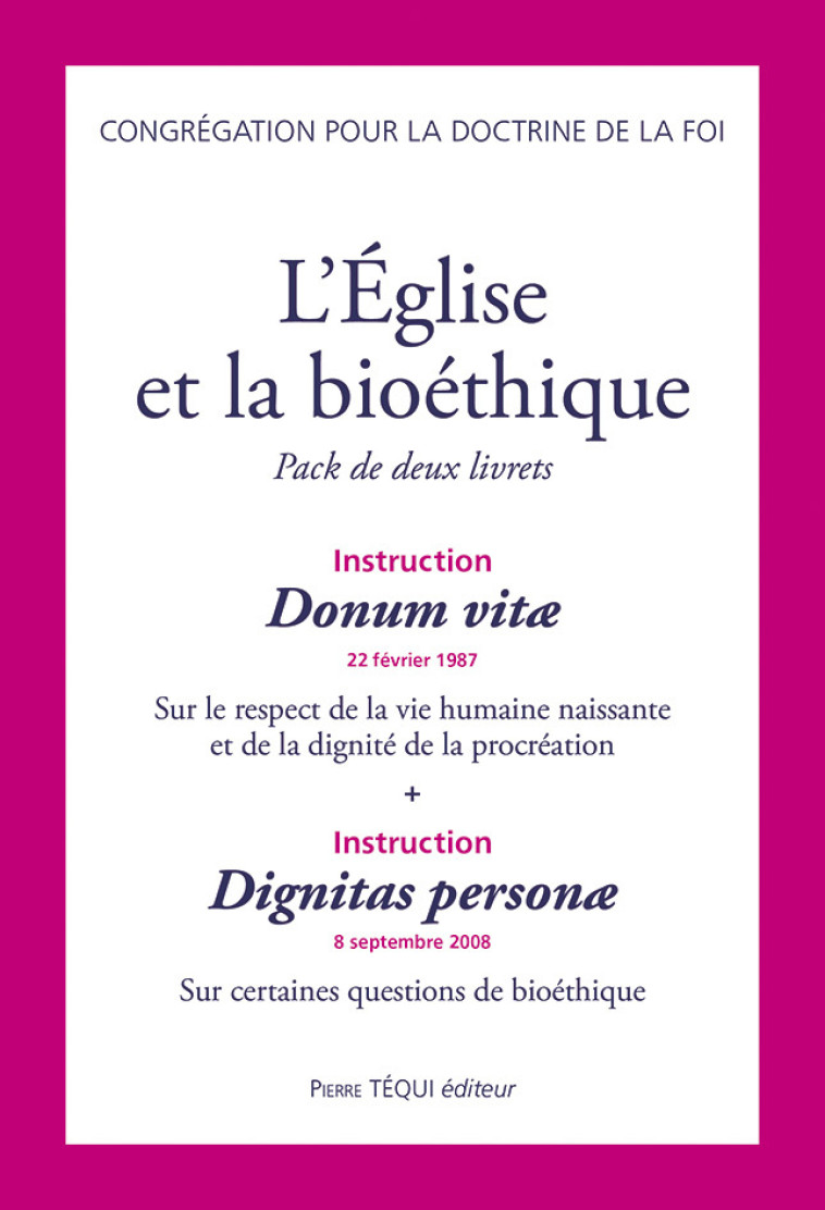 L'Église et la bioéthique - Congrégation pour la Doctrine de la Foi  - TEQUI