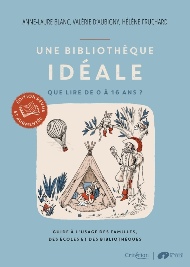 Une bibliothèque idéale - Que lire de 0 à 16 ans ? - Guide à l'usage des familles, des écoles et des - d'Aubigny Valérie, Blanc Anne-Laure, Fruchard Hélène - MAME