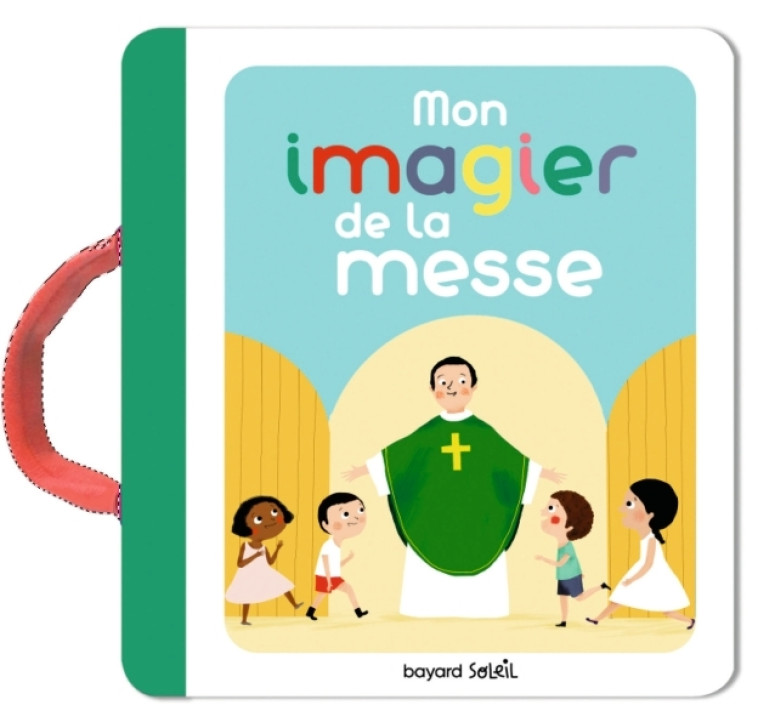 Mon imagier de la messe - Paruit Marie, du Bouetiez Anne-Sophie - BAYARD SOLEIL