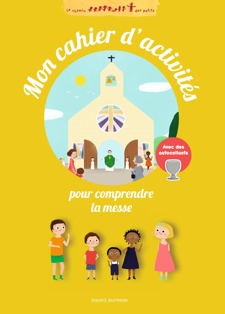 Mon cahier d'activités pour comprendre la messe - Paruit Marie - BAYARD SOLEIL