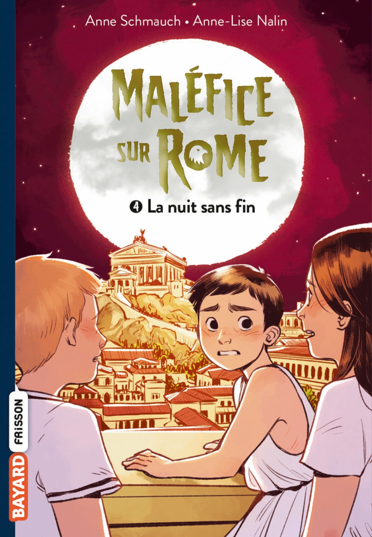 Maléfice sur Rome, Tome 04 - Schmauch Anne, Nalin Anne-Lise - BAYARD JEUNESSE