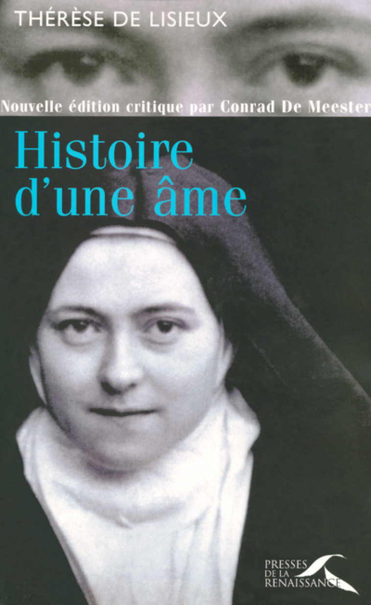 Histoire d'une âme - Thérèse de l'Enfant Jésus Thérèse de l'Enfant Jésus, De Meester Conrad - PRESSES RENAISS