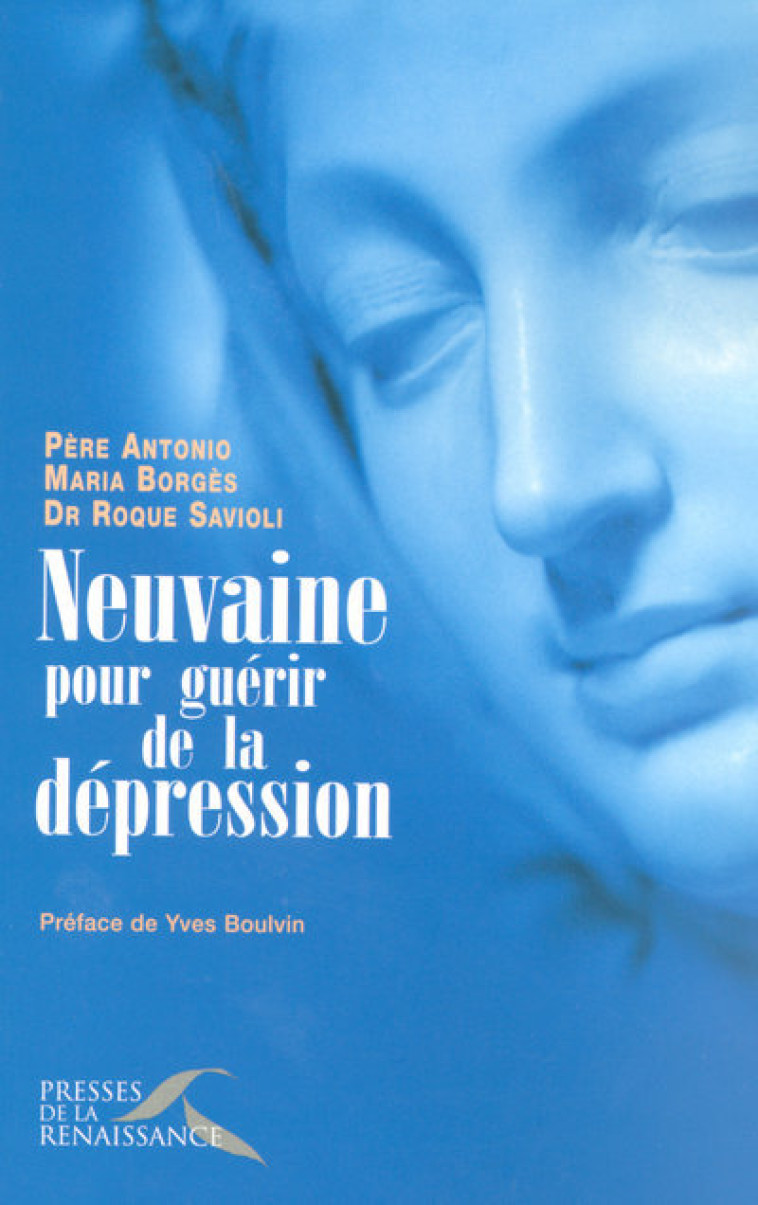 Neuvaine pour guérir de la dépression - Savioli Roque, Borges Antonio-Maria, BOULVIN YVES - PRESSES RENAISS