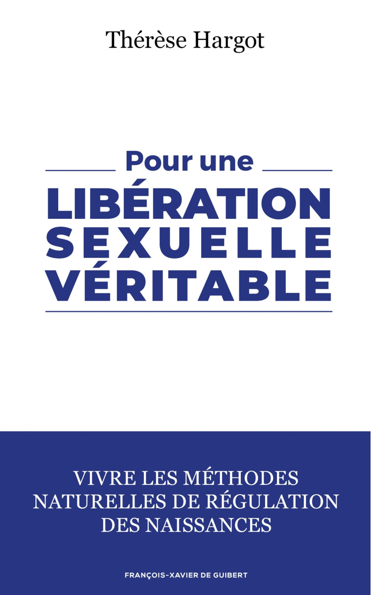 Pour une libération sexuelle véritable - Hargot Thérèse, Joyeux Henri, Joyeux Pr Henri - F X DE GUIBERT