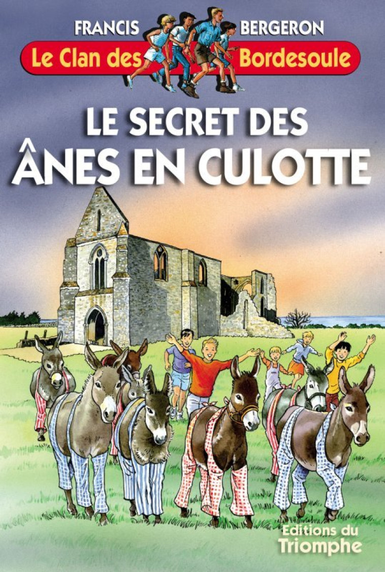 Le secret des Ânes en culotte - Bergeron Francis - TRIOMPHE