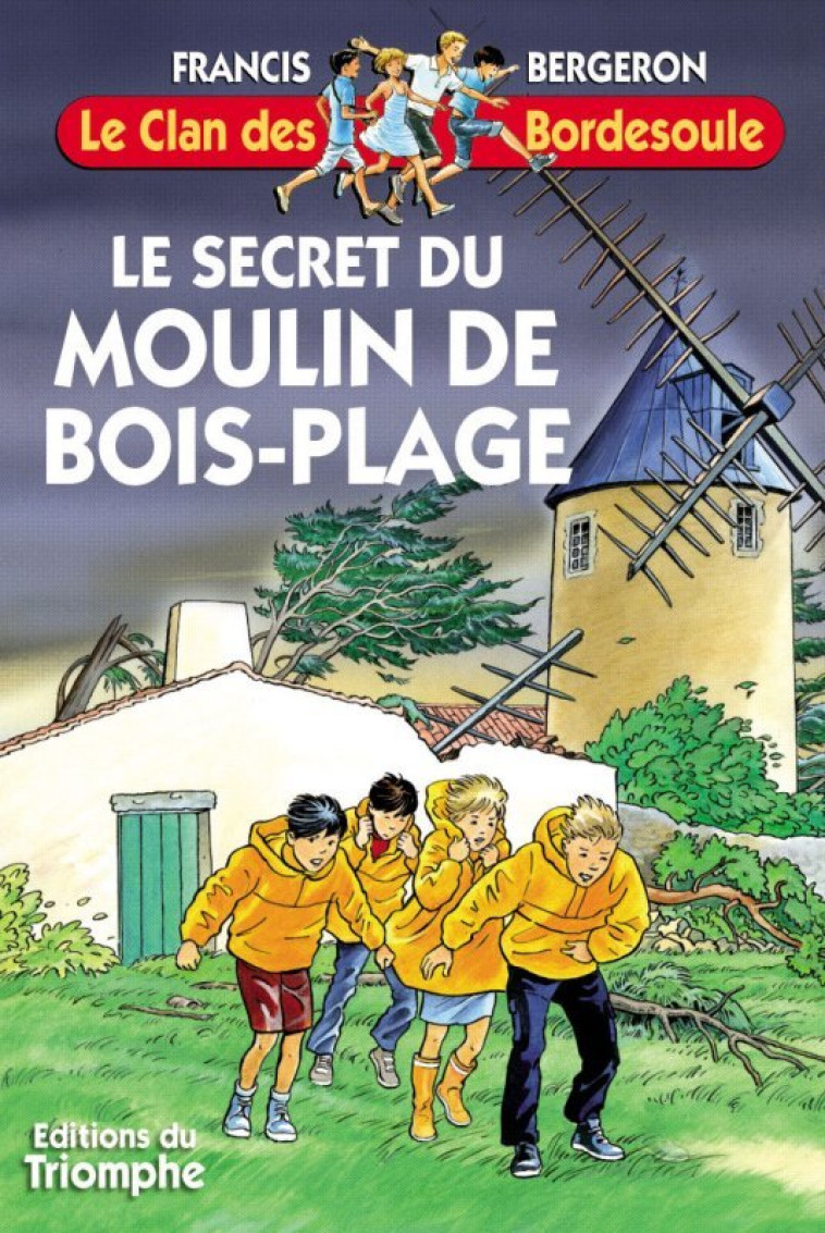 Le secret du Moulin de Bois-Plage - Bergeron Francis - TRIOMPHE