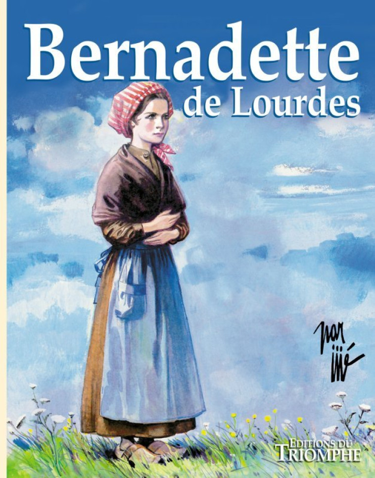 Bernadette de Lourdes - Jijé Jijé, Jijé  - TRIOMPHE