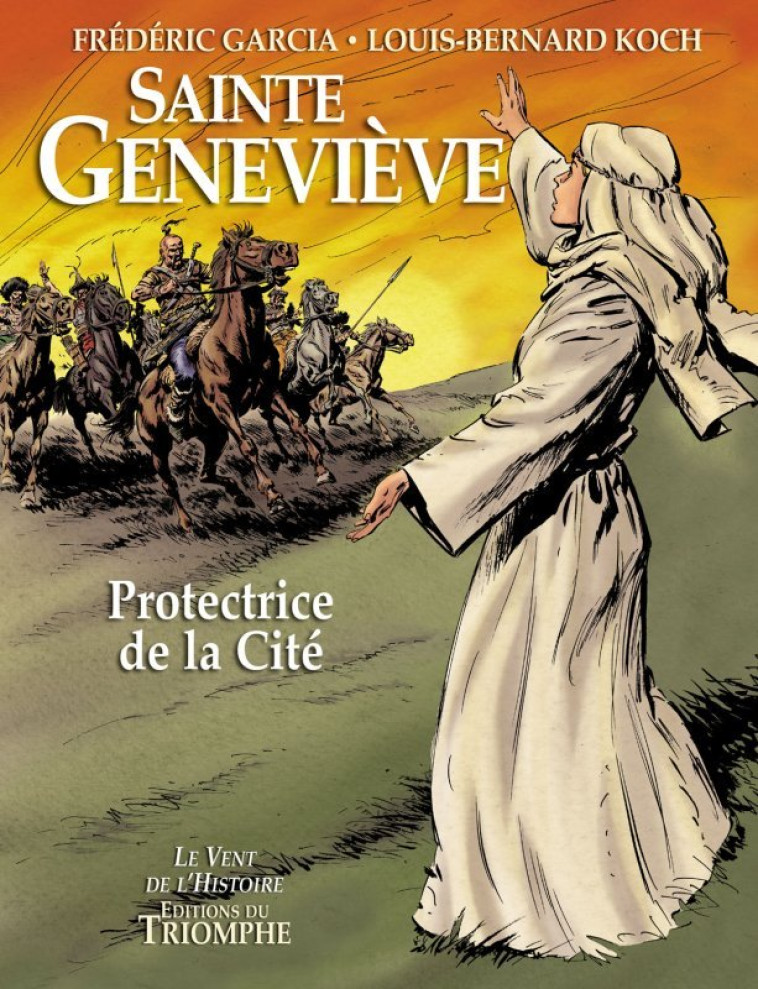 Sainte Geneviève, protectrice de la Cité - Koch Louis Bernard, Garcia Frédéric - TRIOMPHE