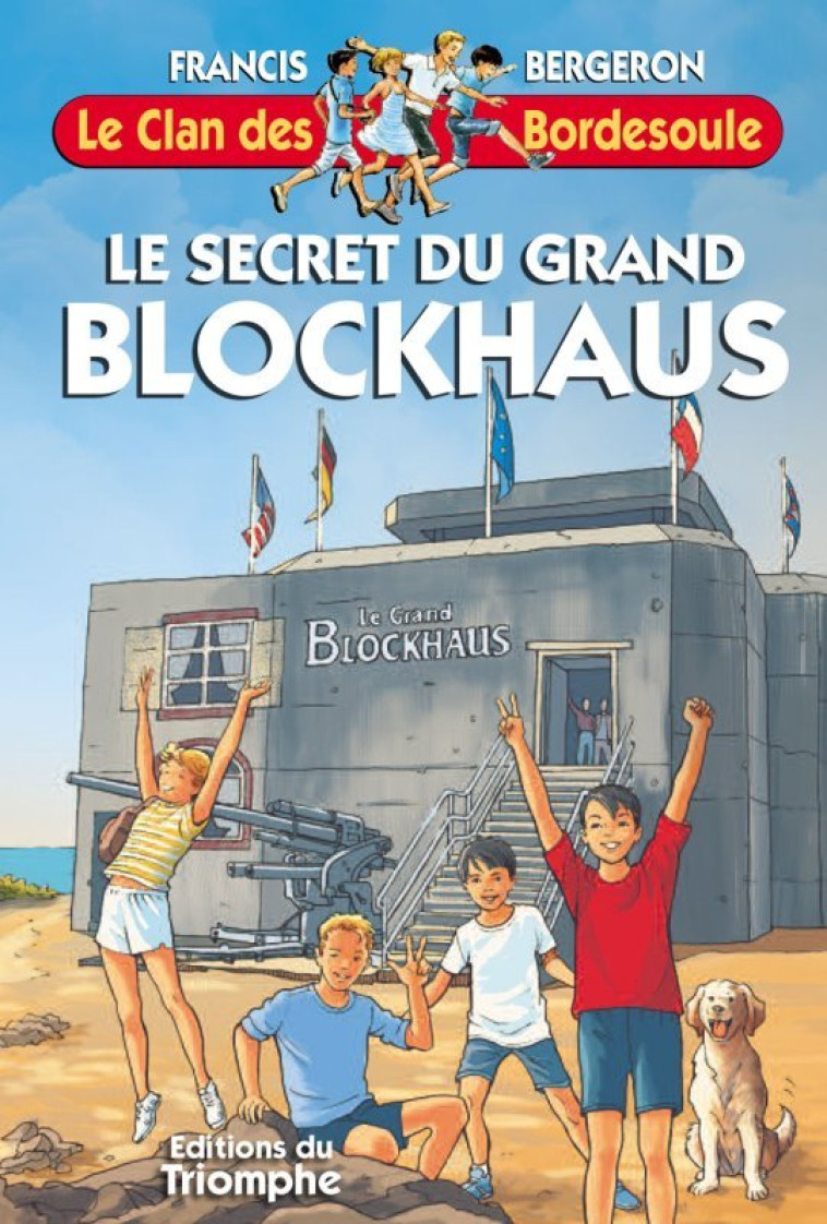 Le secret du Grand Blockhaus - Bergeron Francis - TRIOMPHE