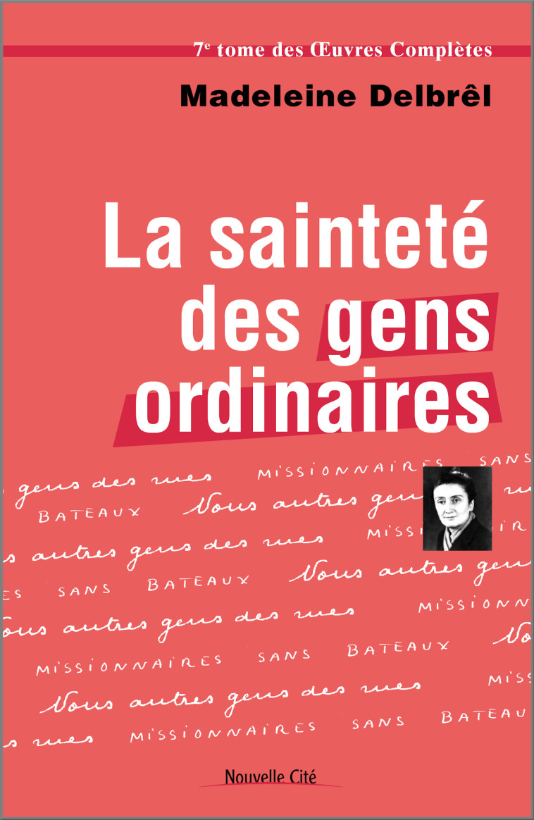 La sainteté des gens ordinaires - Delbrêl Madeleine - NOUVELLE CITE