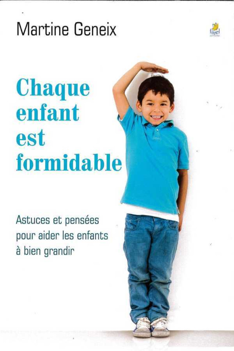 Chaque enfant est formidable - GENEIX Martine - FAREL