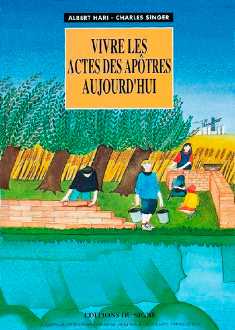 Vivre les actes des Apôtres aujourd'hui - et Singer Hari - SIGNE