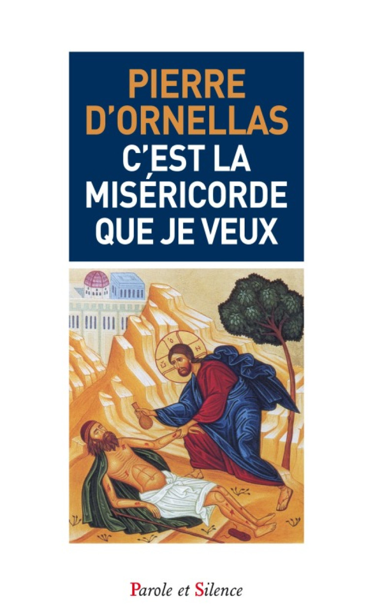 C'est la miséricorde que je veux ¿ Poche - D'Ornellas P - PAROLE SILENCE