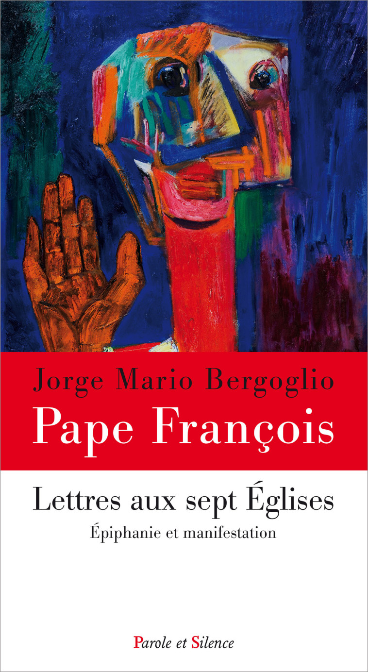 Lettres aux sept églises - Pape François Jorge Bergoglio - - PAROLE SILENCE