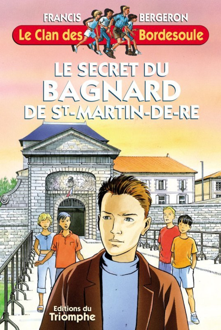 Le secret du Bagnard de Saint-Martin de Ré - Bergeron Francis - TRIOMPHE