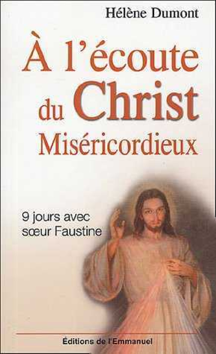 A l'écoute du Christ miséricordieux - Dumont Hélène - EMMANUEL