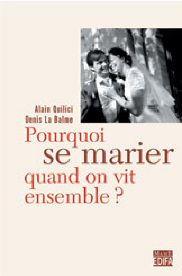 Pourquoi se marier quand on vit ensemble ? - Quilici Alain, La Balme Denis - MAME