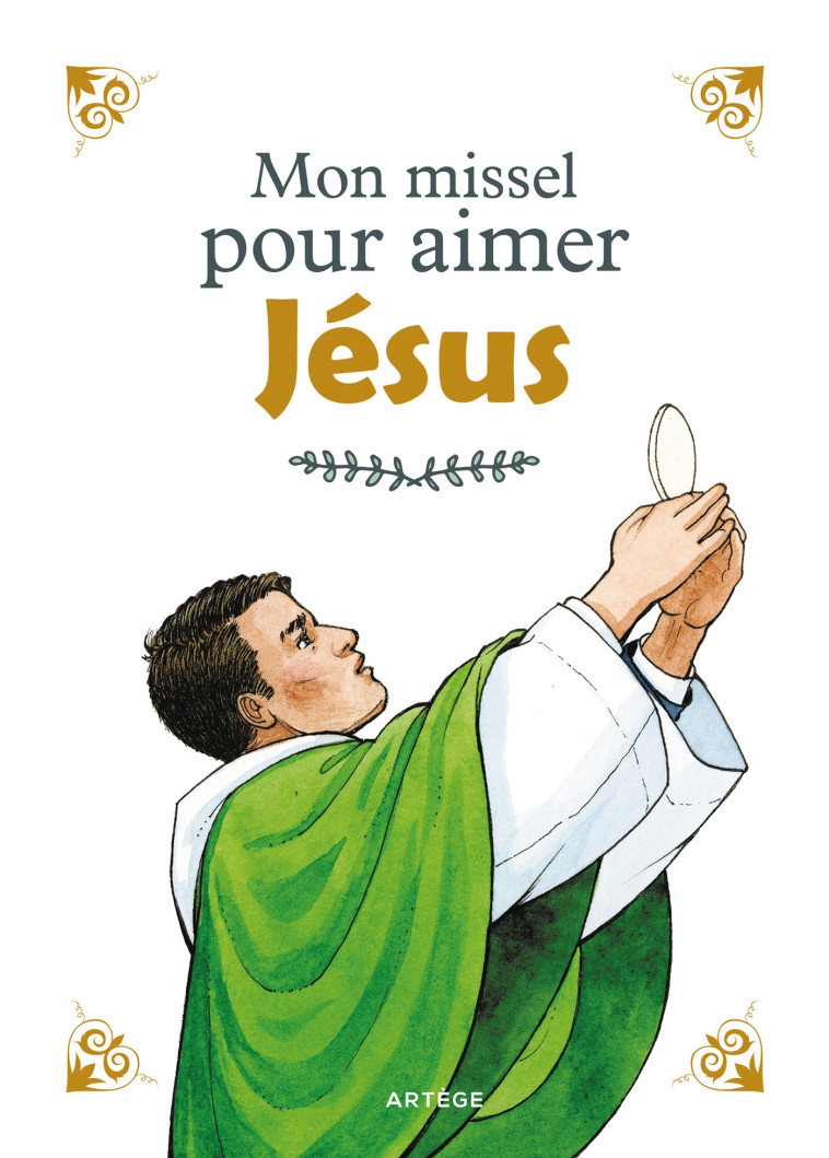 Mon missel pour aimer Jésus - Bizemont Aldric, Braux Anne, Raynaud de Prigny Marion - ARTEGE