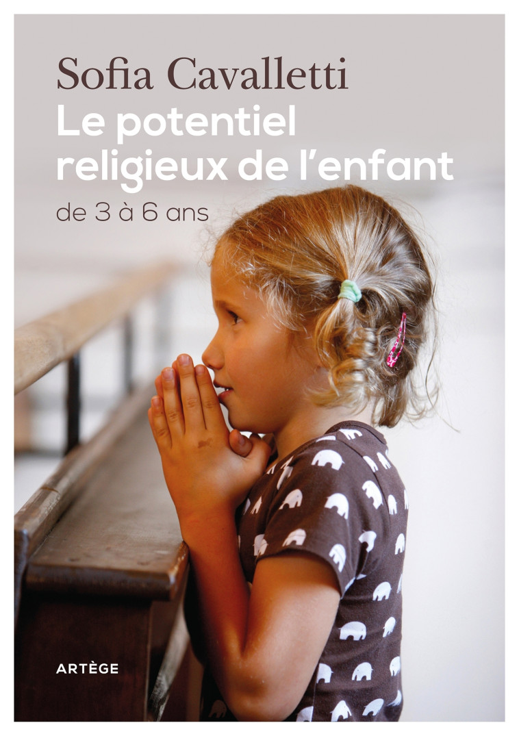 Le potentiel religieux de l'enfant - Cavalletti Sofia - ARTEGE