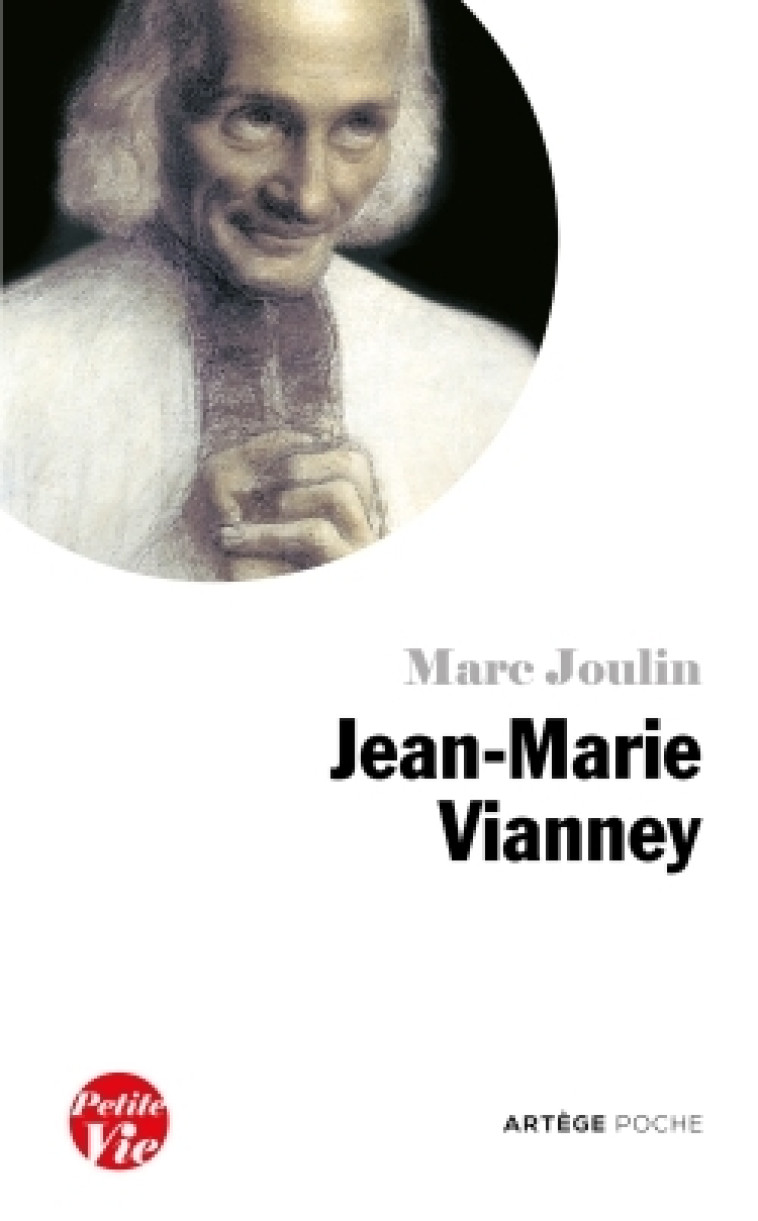 Petite vie de Jean-Marie Vianney - Joulin Marc - ARTEGE