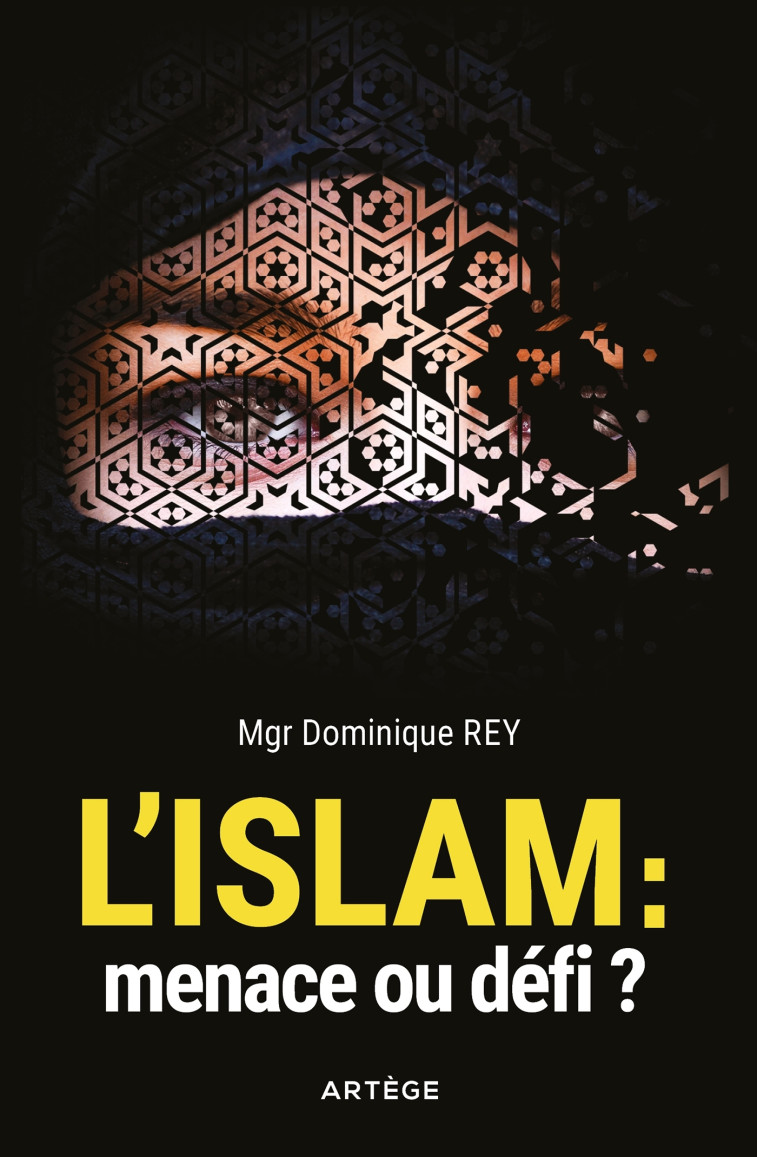 L'Islam : menace ou défi ? - Rey Dominique - ARTEGE