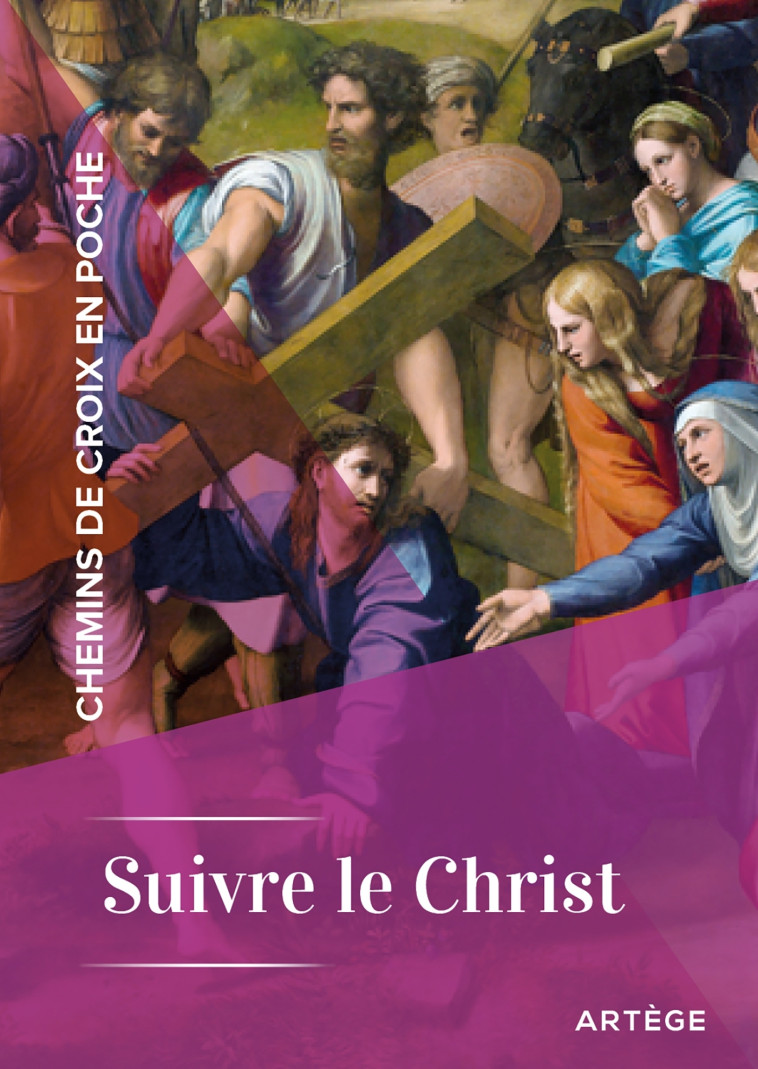 Chemins de croix en poche - Suivre le Christ - Chanot Cédric - ARTEGE