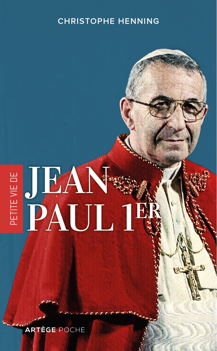 Petite vie de Jean-Paul Ier - Henning Christophe - ARTEGE