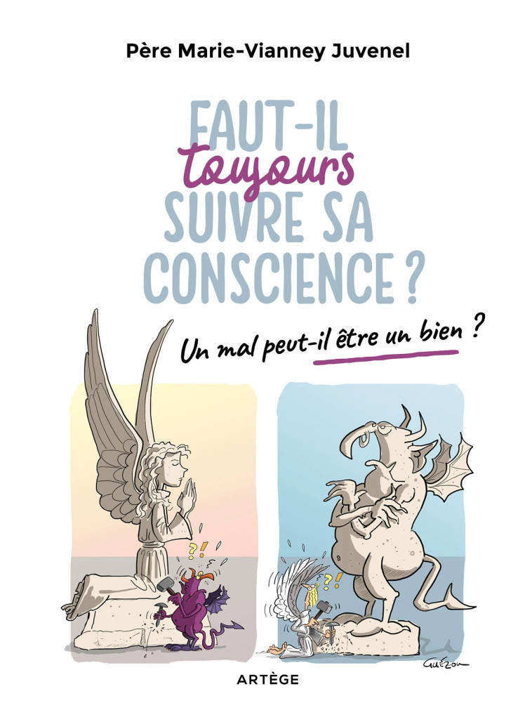 Faut-il toujours suivre sa conscience ? - Marie-Vianney Frère Marie-Vianney - ARTEGE