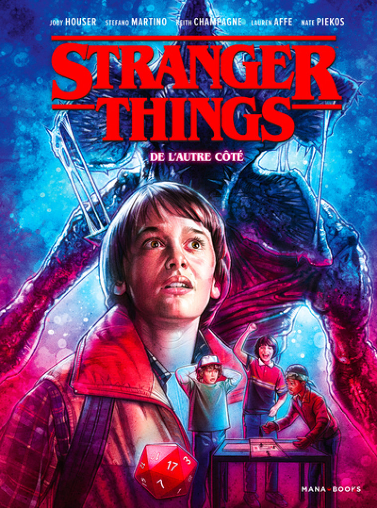 Stranger Things - De l'autre côté - Houser Jody, Martino Stefano, Champagne Keith, Affe Lauren, Piekos Nate, Grassart Sarah - MANA BOOKS