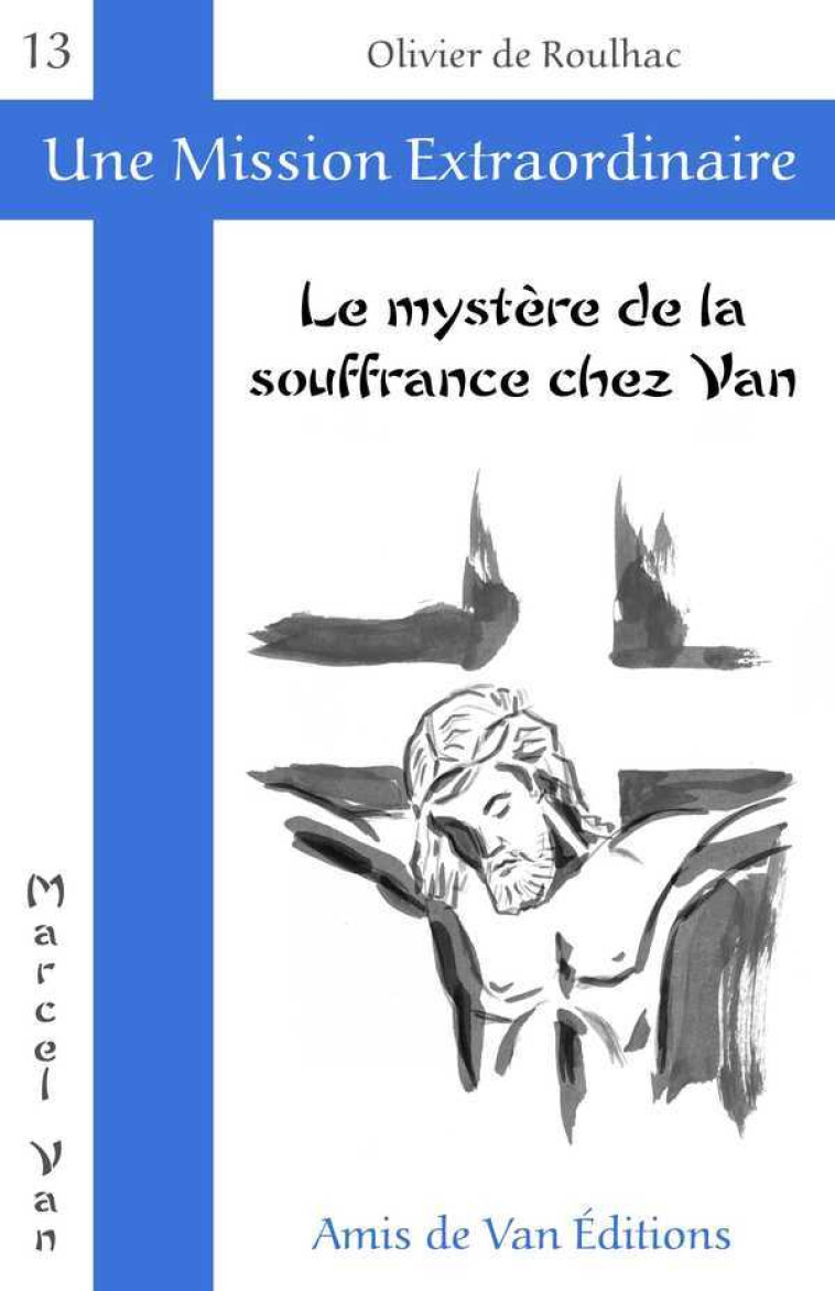 Le mystère de la souffrance chez Van - OLIVIA DE ROULHAC - AMIS DE VAN