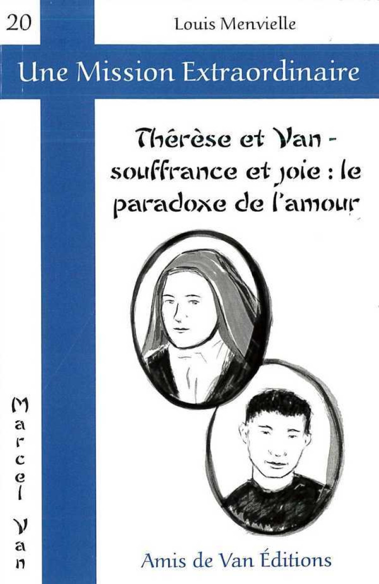 Thérèse et Van - souffrance et joie : le paradoxe de l'amour - MENVIELLE Louis - AMIS DE VAN